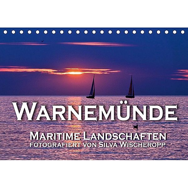 Warnemünde - Maritime Landschaften (Tischkalender 2021 DIN A5 quer), SILVA WISCHEROPP