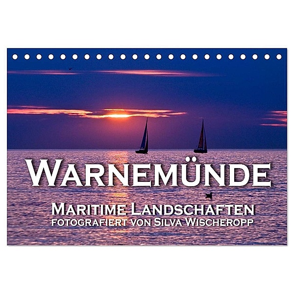 Warnemünde - Maritime Landschaften (Tischkalender 2024 DIN A5 quer), CALVENDO Monatskalender, Silva Wischeropp