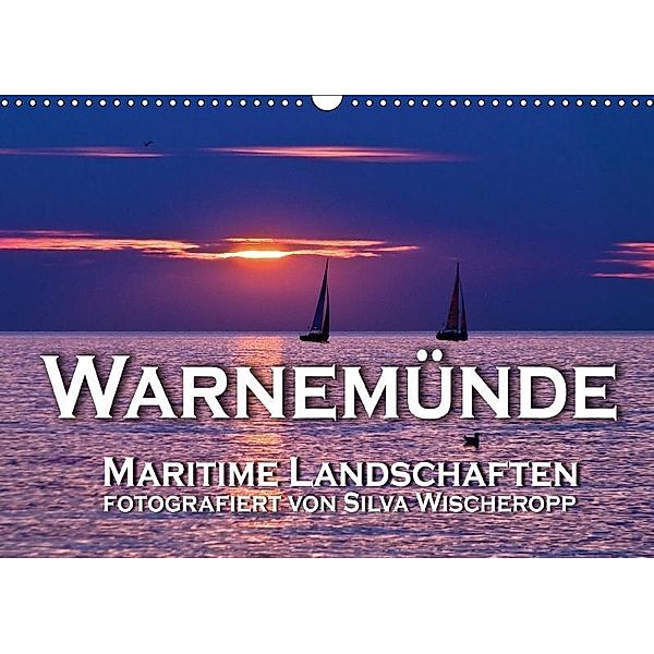 Warnemünde - Maritime Landschaften (Wandkalender 2017 DIN A3 quer), SILVA WISCHEROPP
