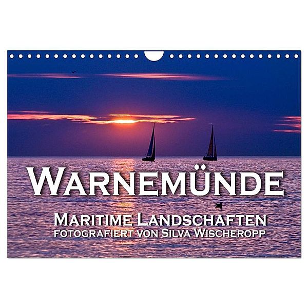 Warnemünde - Maritime Landschaften (Wandkalender 2024 DIN A4 quer), CALVENDO Monatskalender, Silva Wischeropp