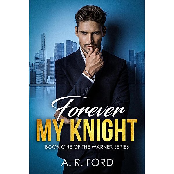 Warner: Forever My Knight (Warner, #1), A. R. Ford