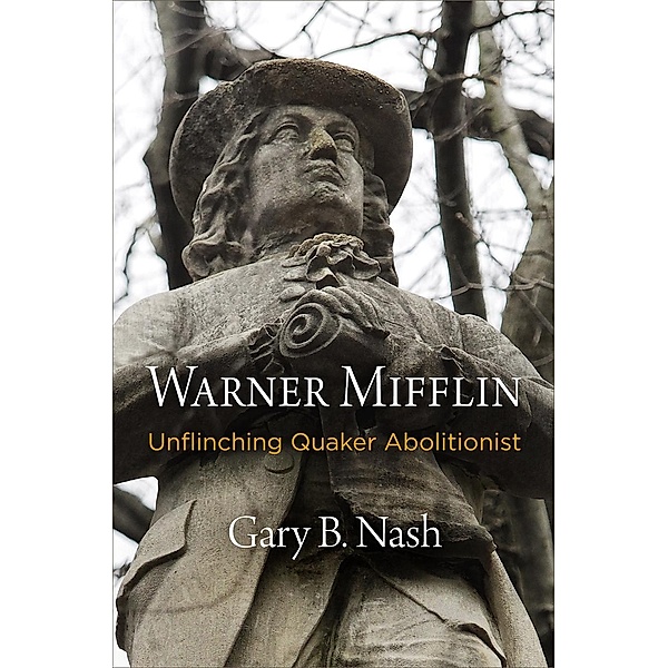 Warner Mifflin / Early American Studies, Gary B. Nash