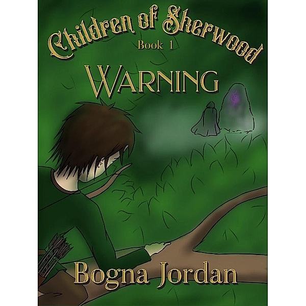 Warning (Children of Sherwood, #1) / Children of Sherwood, Bogna Jordan