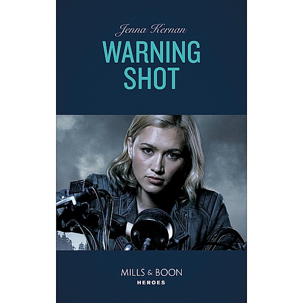 Warning Shot (Mills & Boon Heroes) (Protectors at Heart, Book 3) / Heroes, Jenna Kernan