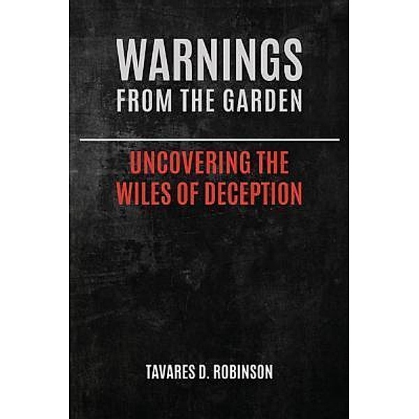 Warnings From The Garden, Tavares D Robinson