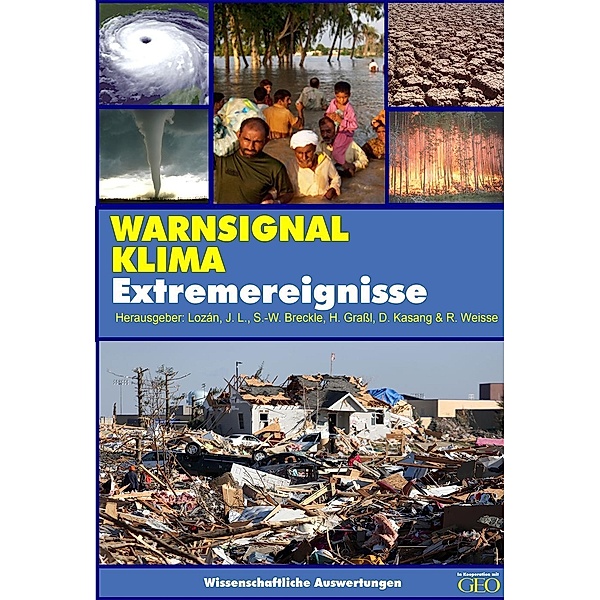 Warnsignal Klima: Extremereignisse, José L. Lozán, Siegmar-W. Breckle, Hartmut Graßl, Dieter Kasang, Ralf Weisse
