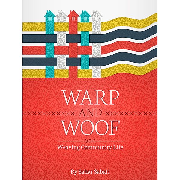 Warp and Woof: Weaving Community Life, Sahar Sabati