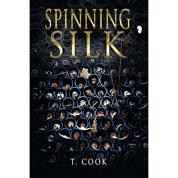 Warp, Weft and Weapon: Spinning Silk (Warp, Weft and Weapon, #1), T. Cook