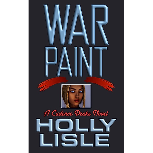 Warpaint (A Cadence Drake Novel, #2), Holly Lisle