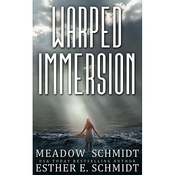 Warped Immersion, Esther E. Schmidt, Meadow Schmidt