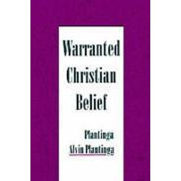 Warranted Christian Belief, Alvin Plantinga