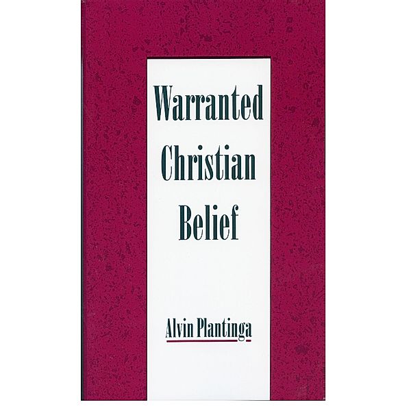 Warranted Christian Belief, Alvin Plantinga