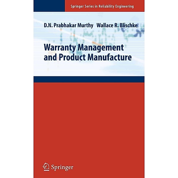 Warranty Management and Product Manufacture / Springer Series in Reliability Engineering, D. N. Prabhakar Murthy, Wallace R. Blischke