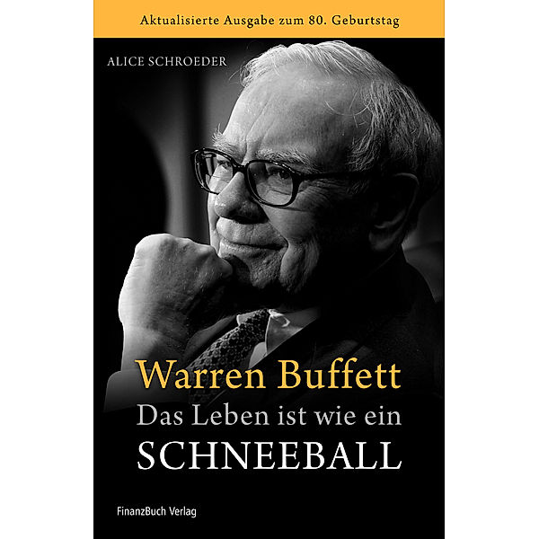 Warren Buffett - Das Leben ist wie ein Schneeball, Alice Schroeder