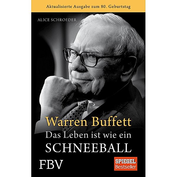 Warren Buffett - Das Leben ist wie ein Schneeball, Alice Schroeder