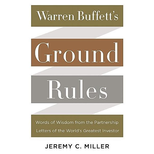 Warren Buffett's Ground Rules, Jeremy Miller