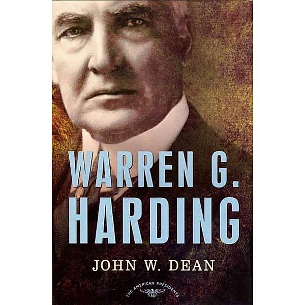 Warren G. Harding / The American Presidents, John W. Dean