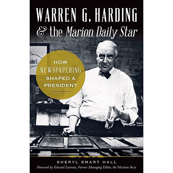 Warren G. Harding & the Marion Daily Star, Sheryl Smart Hall