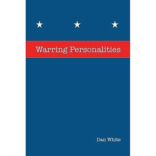 WARRING PERSONALITIES / West Point Print and Media LLC, Dan White