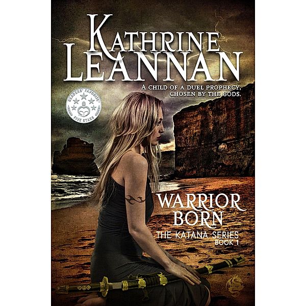 Warrior Born (The Katana Series, #1) / The Katana Series, Kathrine Leannan