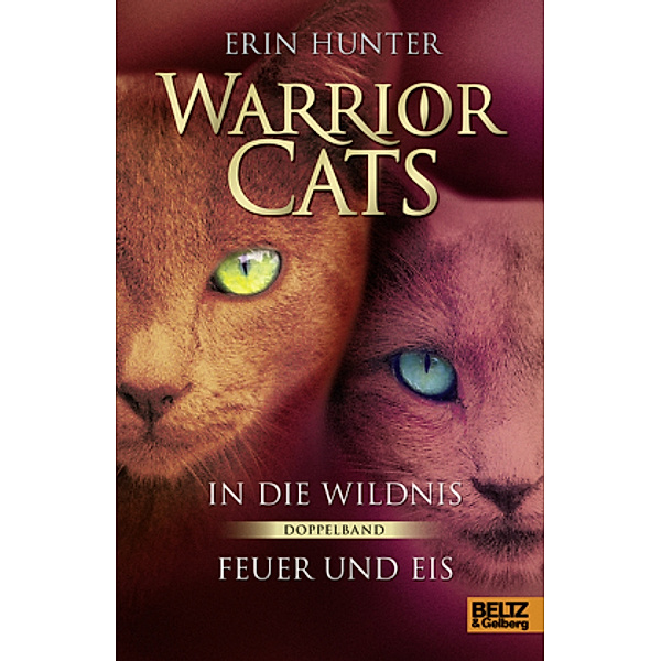 Warrior Cats, In die Wildnis / Warrior Cats, Feuer und Eis, Erin Hunter