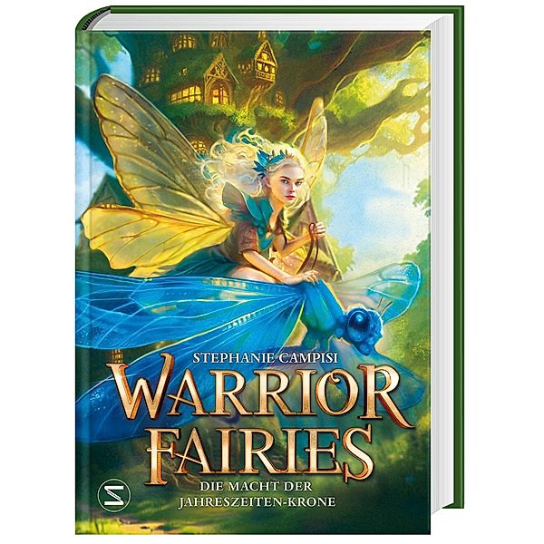 Warrior Fairies. Die Macht der Jahreszeiten-Krone, Stephanie Campisi