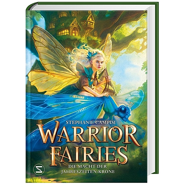 Warrior Fairies. Die Macht der Jahreszeiten-Krone, Stephanie Campisi