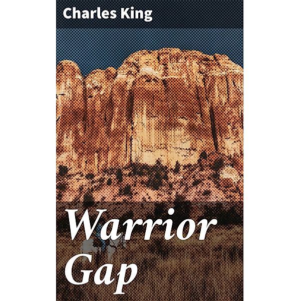 Warrior Gap, Charles King