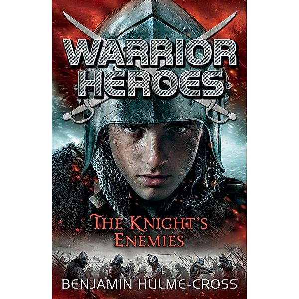 Warrior Heroes: The Knight's Enemies, Benjamin Hulme-Cross