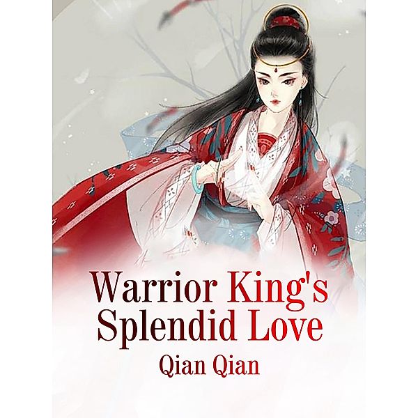 Warrior King's Splendid Love, Qian Qian