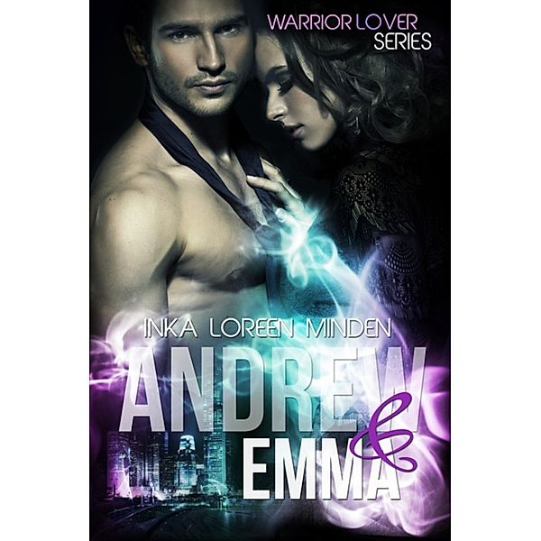Warrior Lover: Andrew und Emma - Warrior Lover 6, Inka Loreen Minden