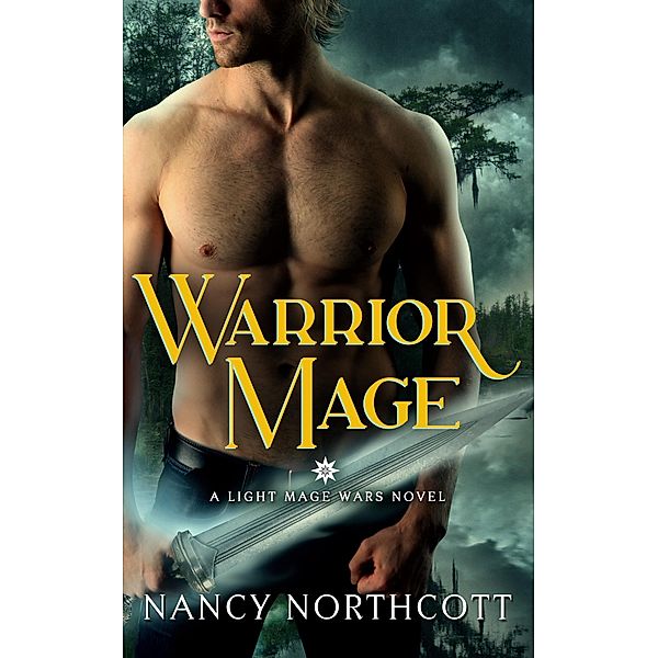 Warrior Mage (The Light Mage Wars) / The Light Mage Wars, Nancy Northcott