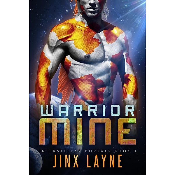 Warrior Mine (Interstellar Portals, #1) / Interstellar Portals, Jinx Layne