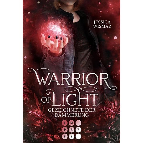 Warrior of Light 2: Gezeichnete der Dämmerung / Warrior of Light Bd.2, Jessica Wismar