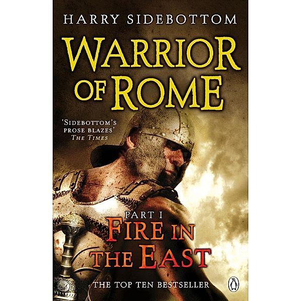 Warrior of Rome I: Fire in the East / Warrior of Rome Bd.1, Harry Sidebottom
