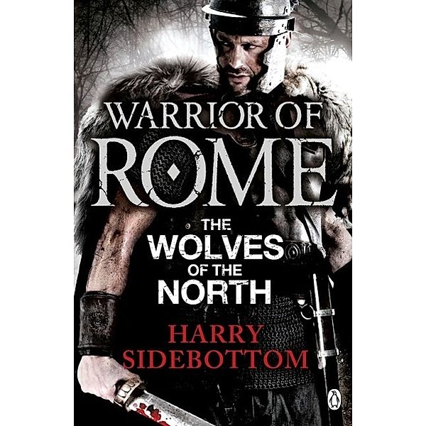 Warrior of Rome - The Wolves of the North, Harry Sidebottom