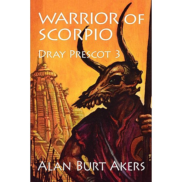 Warrior of Scorpio (Dray Prescot, #3) / Dray Prescot, Alan Burt Akers