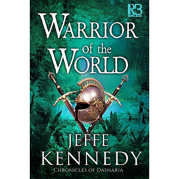 Warrior of the World / Chronicles of Dasnaria Bd.3, Jeffe Kennedy