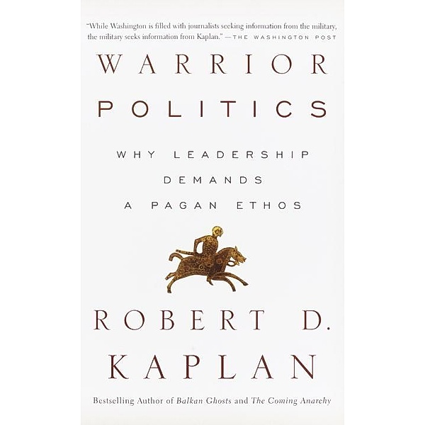 Warrior Politics, Robert D. Kaplan