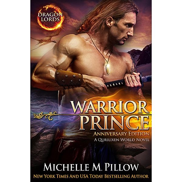 Warrior Prince: A Qurilixen World Novel (Dragon Lords Anniversary Edition) / Dragon Lords, Michelle M. Pillow