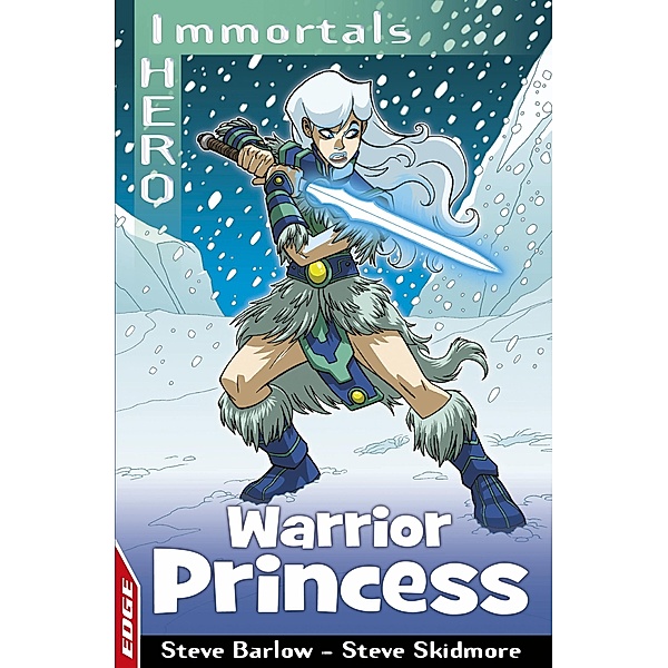 Warrior Princess / EDGE: I HERO: Immortals Bd.5, Steve Barlow, Steve Skidmore