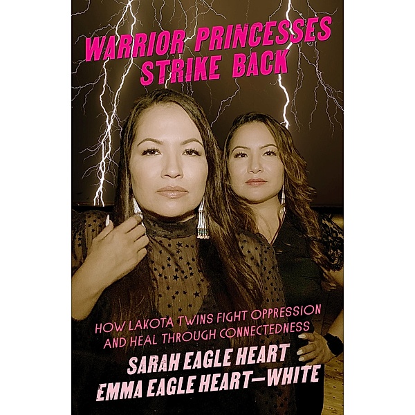 Warrior Princesses Strike Back, Sarah Eagle Heart, Emma Eagle Heart-White
