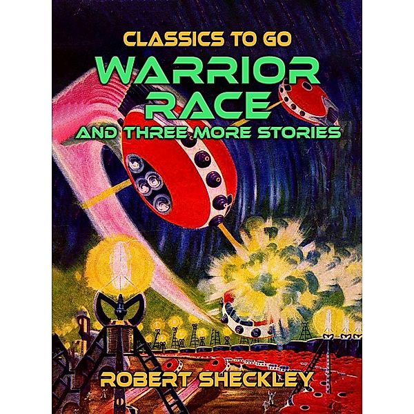 Warrior Race  And Three More Stories, Robert Sheckley