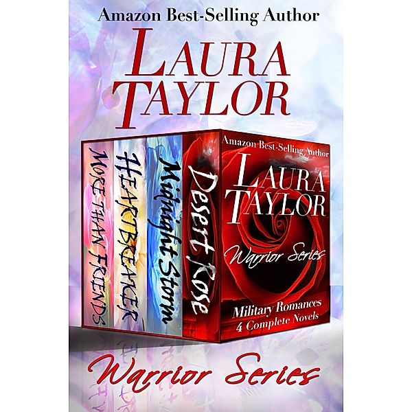 Warrior Series Boxed Set (Military Romances - 4 Complete Novels) / Laura Taylor, Laura Taylor