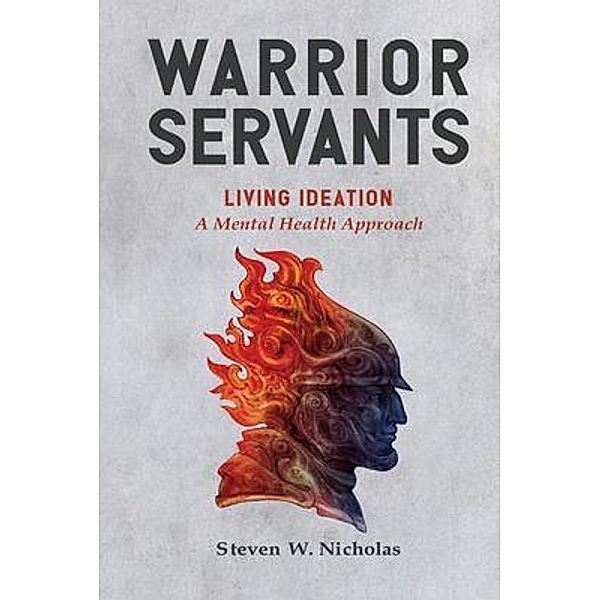 Warrior Servants: Living Ideation / Living Ideation, Steven Nicholas