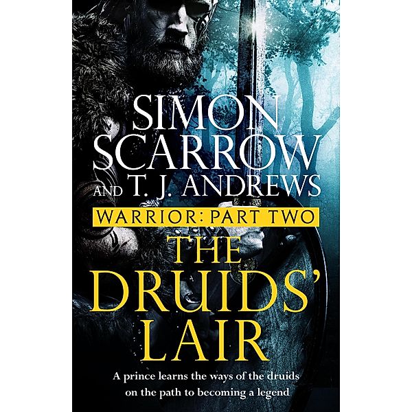Warrior: The Druids' Lair / Warrior, Simon Scarrow