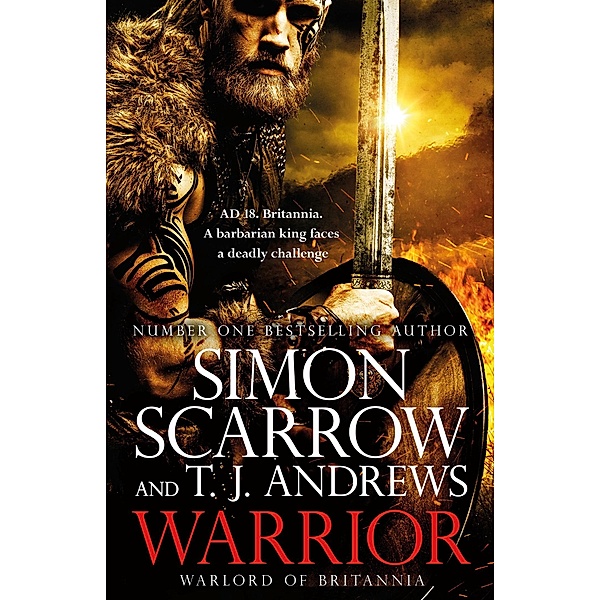 Warrior: The epic story of Caratacus, warrior Briton and enemy of the Roman Empire..., Simon Scarrow