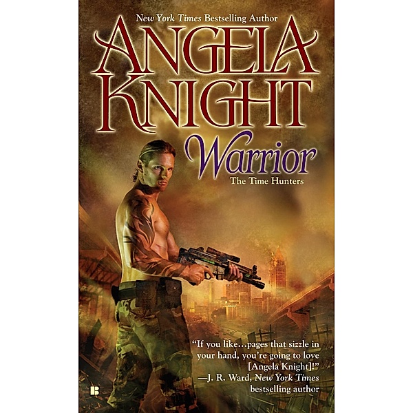Warrior / Time Hunters Bd.1, Angela Knight