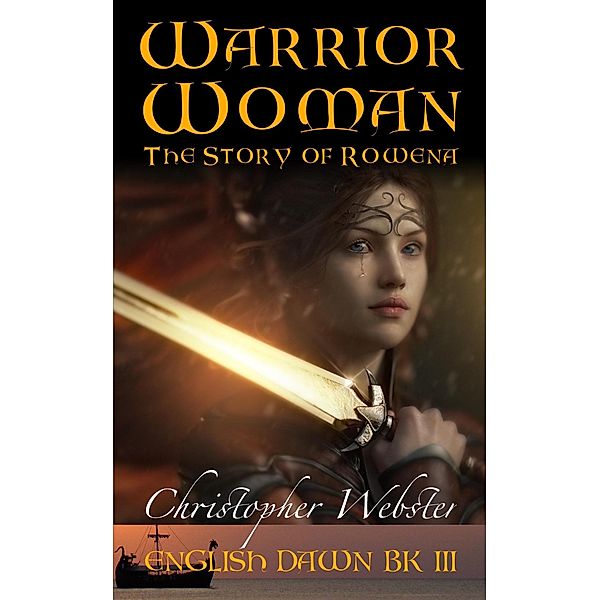 Warrior Woman (English Dawn, #3) / English Dawn, Christopher Webster