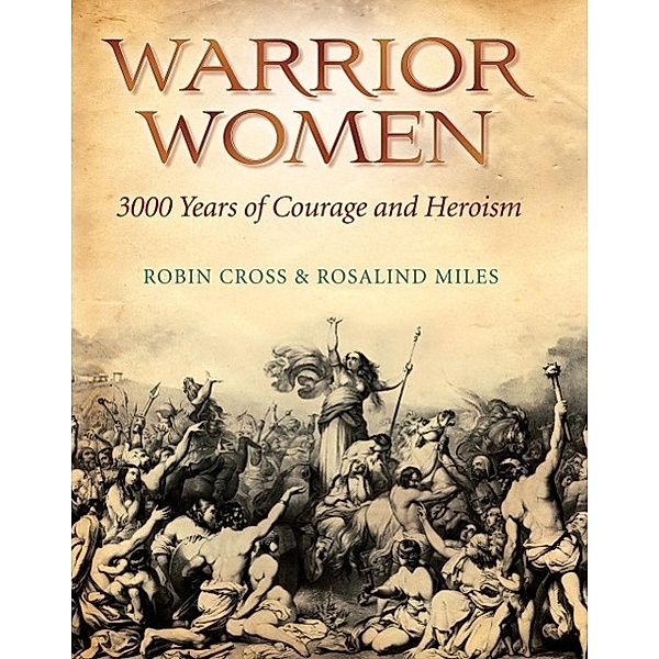 Warrior Women, Robin Cross, Rosalind Miles